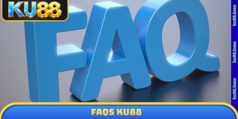 FAQs KU88