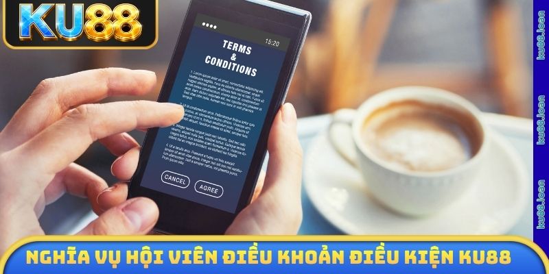 Nghĩa vụ hội viên tại điều khoản điều kiện KU88