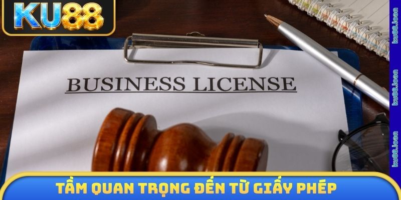 Tầm quan trọng đến từ giấy phép hoạt động
